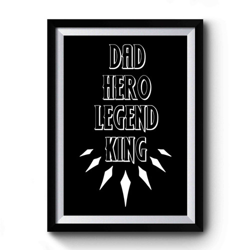 Dad Hero Legend King Black Panther Premium Poster