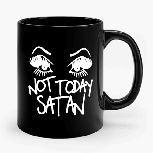 Not Today Satan Slogan Sassy Inspired Ceramic Mug