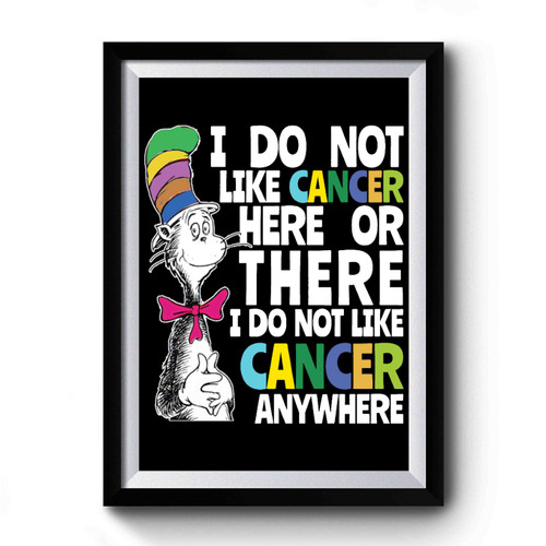Dr. Seuss Cancer Premium Poster