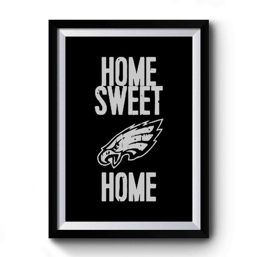 Eagles Home Sweet Home Premium Poster