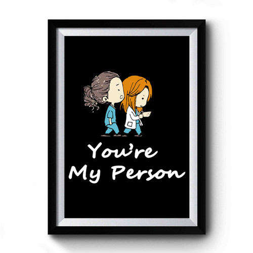 Explore Greys Anatomy You Are My Person Premium Poster