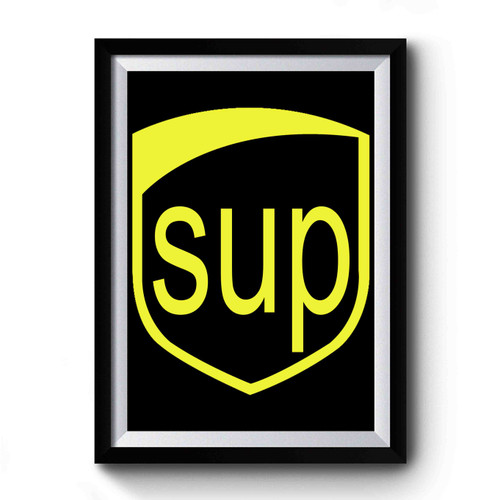 Funny Sup What'sup Ups Premium Poster