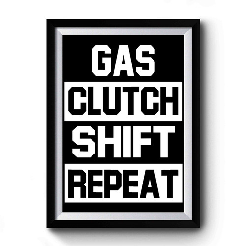 Gas Clutch Shift Repeat Premium Poster