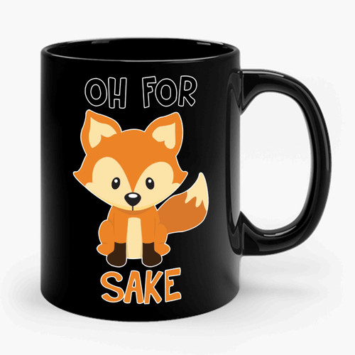 Oh For Fox Sake Funny Fox Ceramic Mug