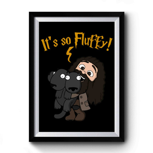 Hagrid Its So Fluffy Premium Poster