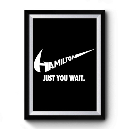Hamilton Just You Wait Premium Poster