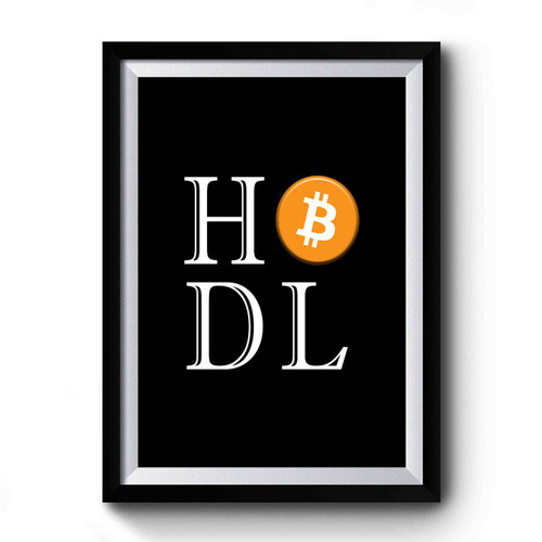 Hodl Bitcoin Cryptocurrency Premium Poster