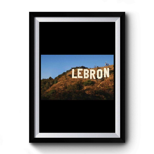 Hollywood Sign Lebron Basketball Inspired Lebron James Premium Poster