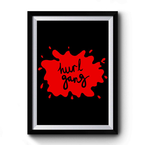 Hurl Gang Premium Poster