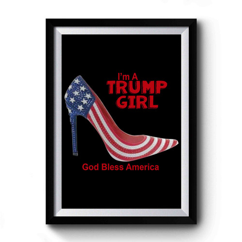 I'm A Trump Girl Donald Trump Premium Poster