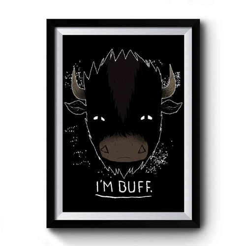 I'm Buff! Buffalo Premium Poster