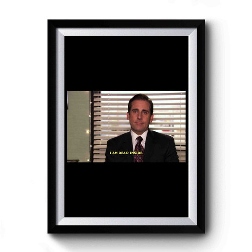 I'm Dead Inside Michael Scott The Office Tv Series Premium Poster