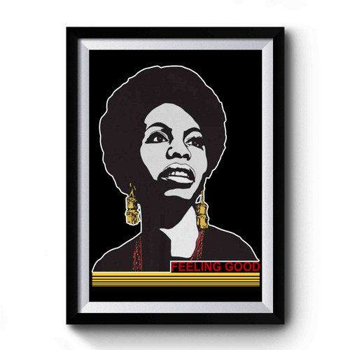 I'm Feeling Good Nina Simone Premium Poster