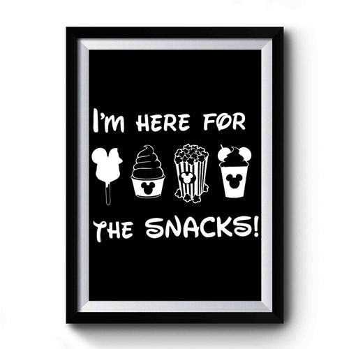 I'm Here For The Snacks Disney World Disney Land Disney Vacation Minnie Mouse Mickey Mouse Premium Poster
