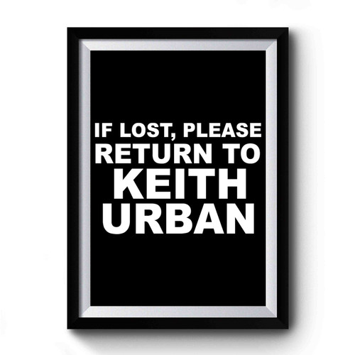 If Lost Please Return To Keith Urban Wwn_050318 Premium Poster