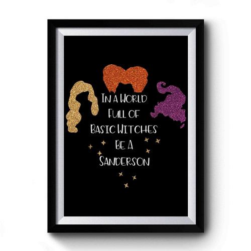 In A World Full Of Basic Witches Be A Sanderson Premium Poster