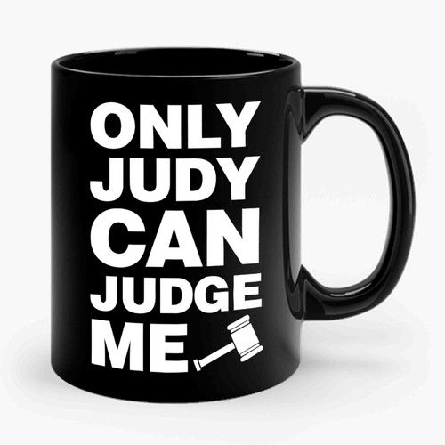 Only Judy Can Judge Me Court Tv Ceramic Mug