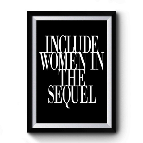 Include Women In The Sequel Hamilton Musical Premium Poster