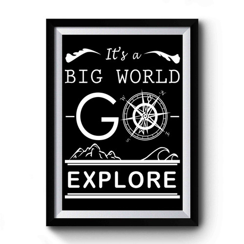 It's A Big World Go Explore Hiking Quote Premium Poster