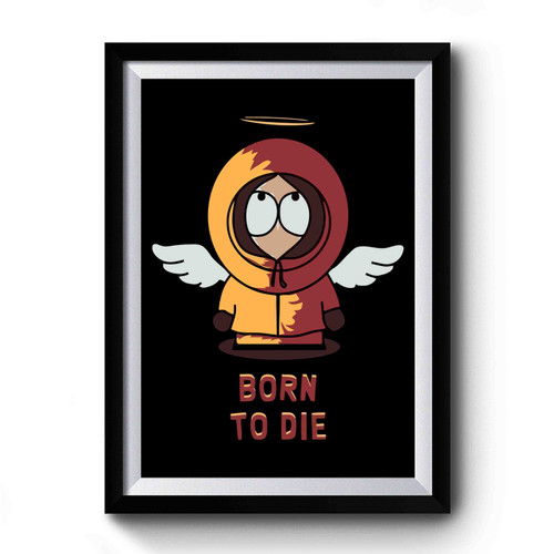 Kenny Born To Die Premium Poster