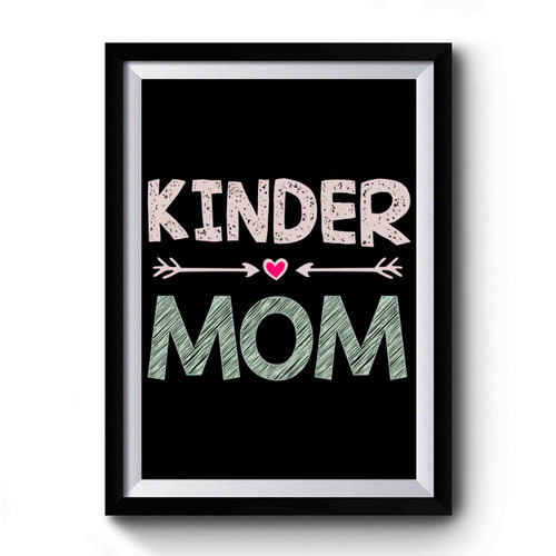 Kinder Mom Kindergarten Premium Poster