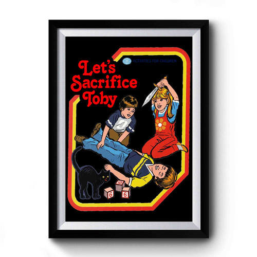 Let's Sacrifice Toby Premium Poster