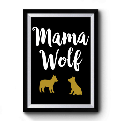 Mama Wolf Premium Poster