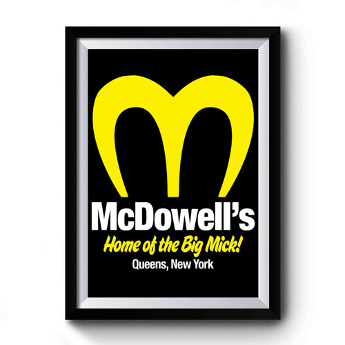 Mc Dowells Home Of The Big Mick Premium Poster