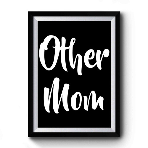 Mom And Other Mom Lesbian Parents Two Moms Are Better Than One 2 Premium Poster