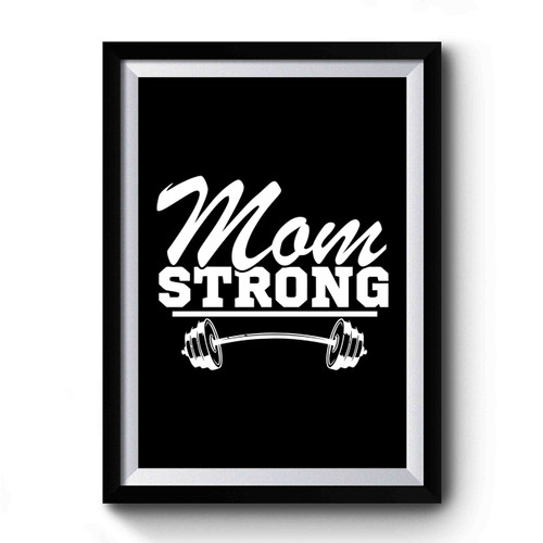 Mom Strong Premium Poster