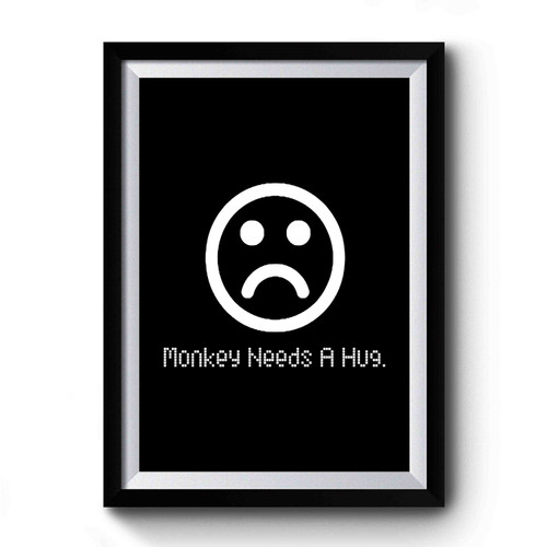 Monkey Needs A Hug Premium Poster