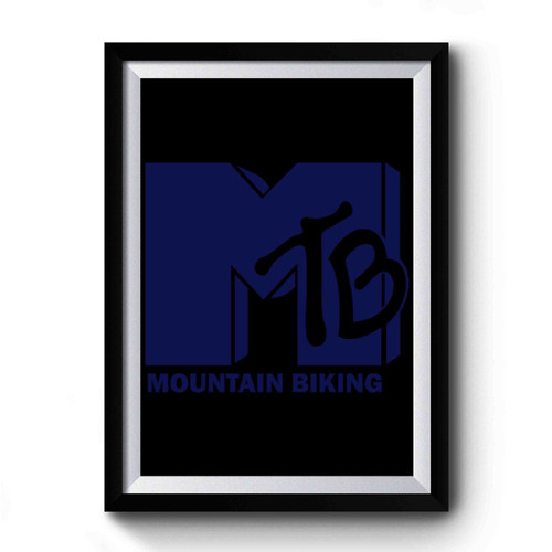Mtb Mountain Biking Bikers Mountain Bike Downhill Funny Cycling Premium Poster