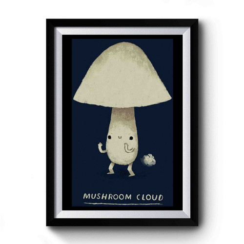 Mushroom Cloud Cute Funny Mushroom Premium Poster