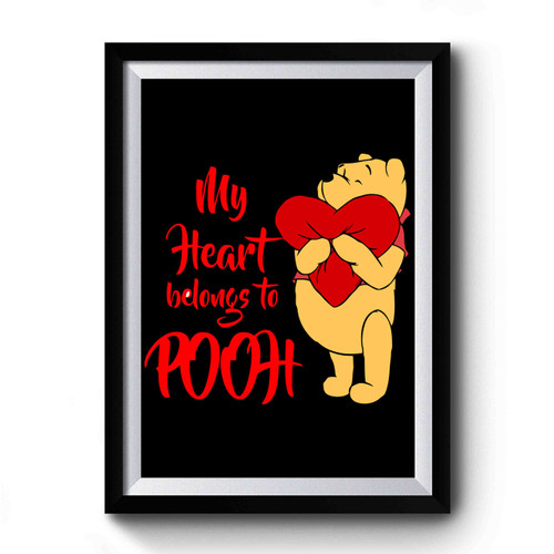 My Heart Belongs To Pooh Premium Poster