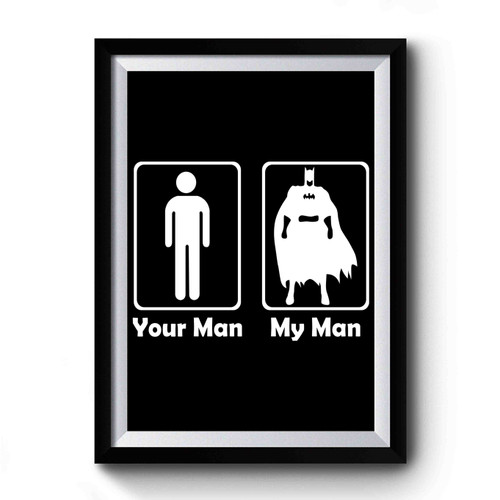 My Man Your Man Batman Premium Poster