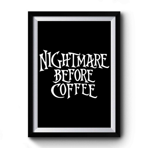 Nightmare Before Coffee Disney Nightmare Before Christmas Premium Poster