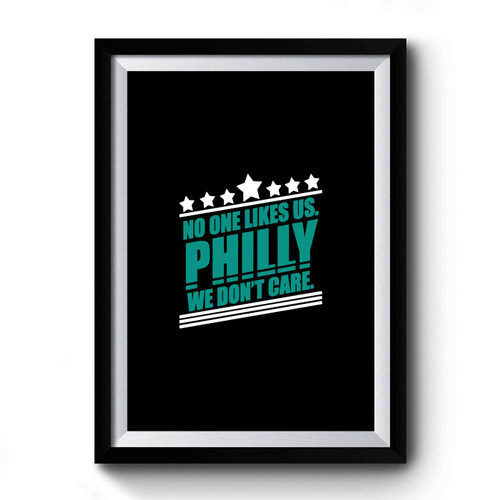 No One Likes Us Philly We Don't Care Premium Poster