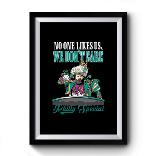 No One Likes Us We Don't Care Philly Special Philadelphia Eagles Premium Poster