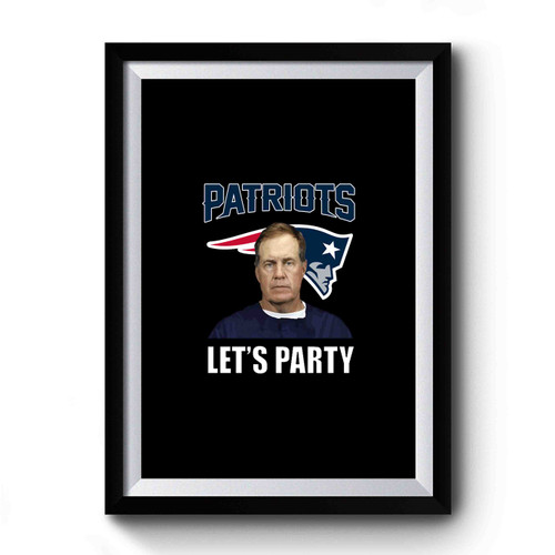 Patriots Let's Party Bill Belichick Premium Poster