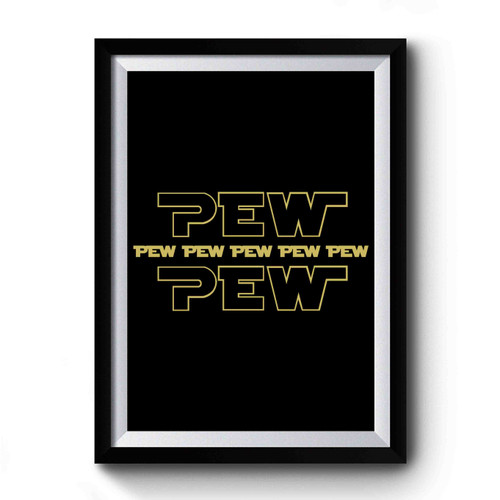 Pew Pew Star Wars Premium Poster