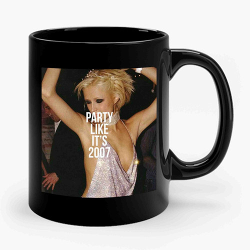 Party Like Its 2007 Paris Hilton Ceramic Mug