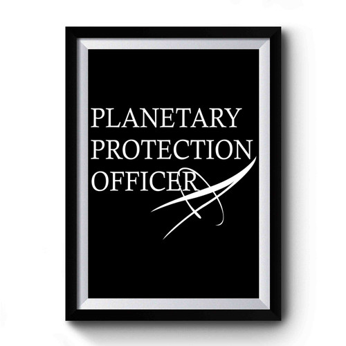 Planetary Protection Officer Nasa Premium Poster