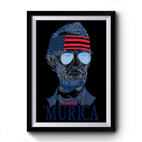 President Abraham Lincoln Murica 1 Premium Poster