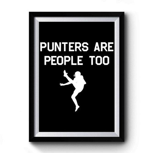Punters Are People Too Premium Poster