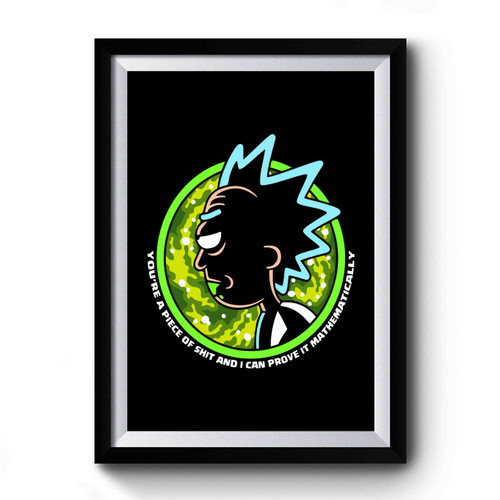 Rick And Morty Youre Shit And I Can Prove It Mathematically Premium Poster
