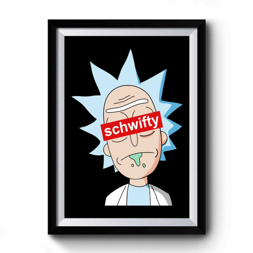 Rick Morty Schwifty Funny Premium Poster