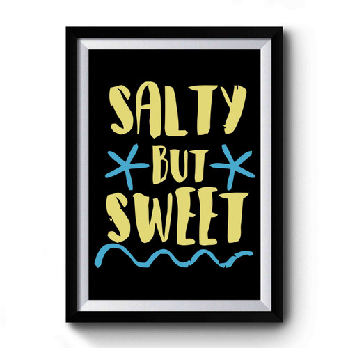 Salty But Sweet Beachy Premium Poster