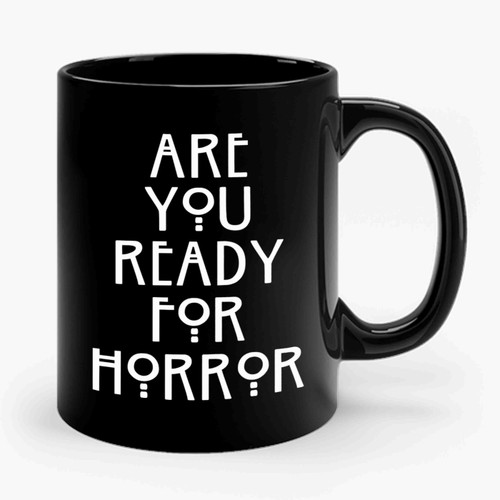 Are You Ready For Horror Ceramic Mug