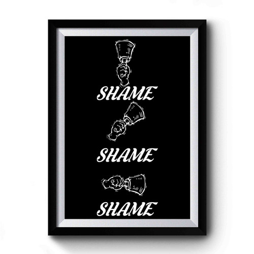 Shame Game Of Thrones Premium Poster