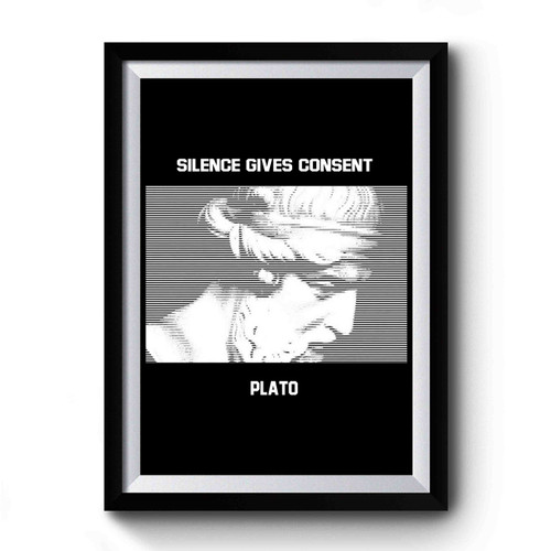 Silence Gives Consent Plato Quote Premium Poster